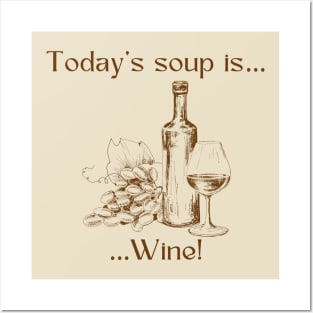 Today’s soup is… wine! Posters and Art